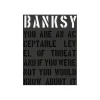 Banksy – You are an acceptable level of threat