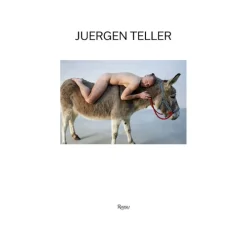 Juergen Teller: The Donkey Man and Other Strange Tales